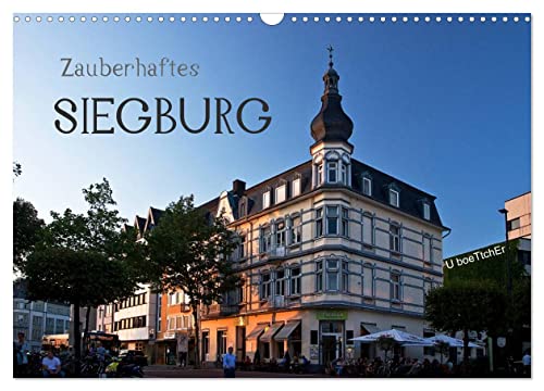 Zauberhaftes SIEGBURG (Wandkalender 2025 DIN A3 quer), CALVENDO Monatskalender von CALVENDO