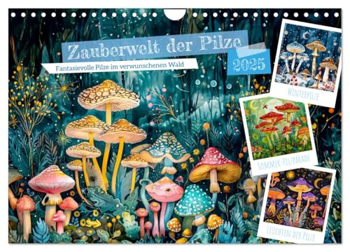 Zauberwelt der Pilze - Fantasievolle Pilze im verwunschenen Wald (Wandkalender 2025 DIN A4 quer), CALVENDO Monatskalender von CALVENDO