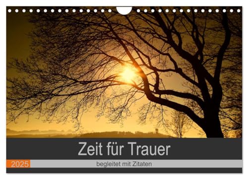 Zeit für Trauer - begleitet mit Zitaten (Wandkalender 2025 DIN A4 quer), CALVENDO Monatskalender von CALVENDO