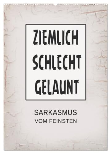 Ziemlich schlecht gelaunt (Wandkalender 2025 DIN A2 hoch), CALVENDO Monatskalender von CALVENDO