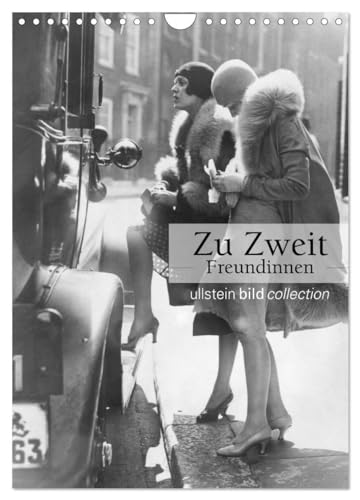 Zu Zweit - Freundinnen (Wandkalender 2025 DIN A4 hoch), CALVENDO Monatskalender: Fotografien der ullstein bild collection zu "Zu Zweit - Freundinnen"" (CALVENDO Orte) von CALVENDO