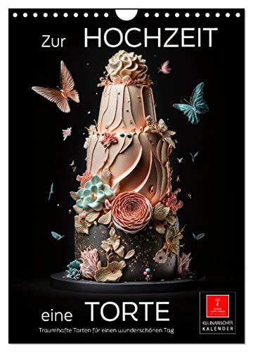 Zur Hochzeit eine Torte (Wandkalender 2025 DIN A4 hoch), CALVENDO Monatskalender von CALVENDO