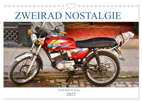 Zweirad Nostalgie - YAMAHA in Kuba (Wandkalender 2025 DIN A4 quer), CALVENDO Monatskalender von CALVENDO