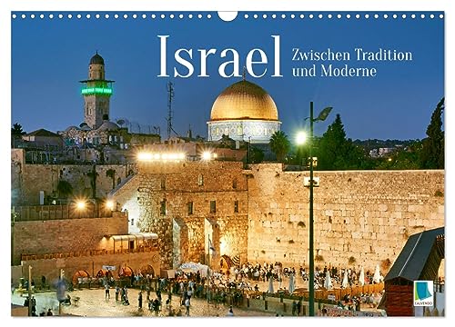 Zwischen Tradition und Moderne: Israel (Wandkalender 2025 DIN A3 quer), CALVENDO Monatskalender von CALVENDO