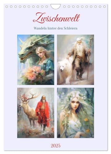Zwischenwelt. Wandeln hinter den Schleiern (Wandkalender 2025 DIN A4 hoch), CALVENDO Monatskalender von CALVENDO