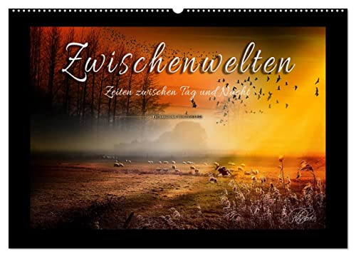 Zwischenwelten, Zeiten zwischen Tag und Nacht (Wandkalender 2025 DIN A2 quer), CALVENDO Monatskalender von CALVENDO