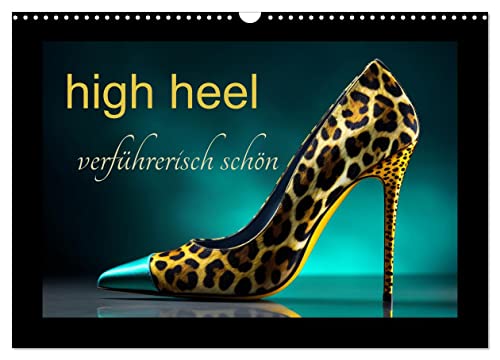 high heel verführerisch schön (Wandkalender 2025 DIN A3 quer), CALVENDO Monatskalender von CALVENDO