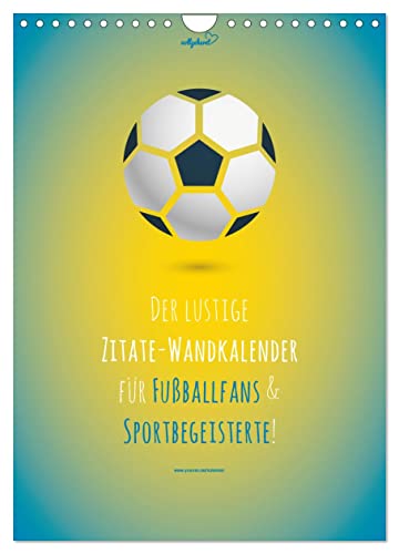 vollgeherzt: Der lustige Zitate-Wandkalender für Fußballfans und Sportbegeisterte! (Wandkalender 2025 DIN A4 hoch), CALVENDO Monatskalender von CALVENDO