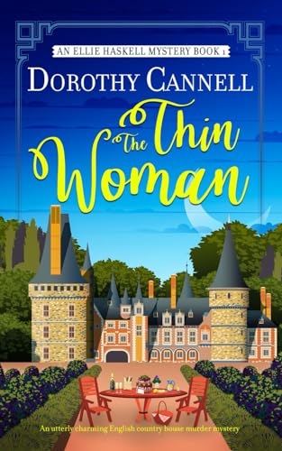 THE THIN WOMAN an utterly charming English country house murder mystery (The Ellie Haskell Mysteries, Band 1)