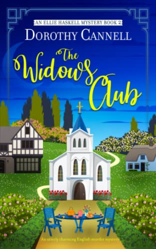 THE WIDOWS CLUB an utterly charming English country house murder mystery (The Ellie Haskell Mysteries, Band 2) von Joffe Books