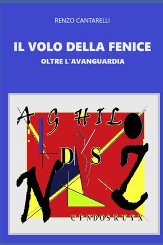 IL VOLO DELLA FENICE: OLTRE L'AVANGUARDIA von Independently published