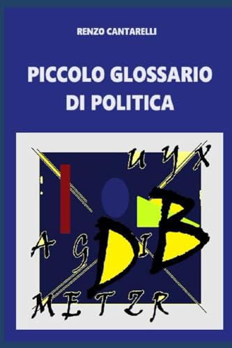 PICCOLO GLOSSARIO DI POLITICA von Independently published