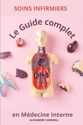 Soins Infirmiers en Médecine Interne Le Guide complet (le guide complet des Soins infirmiers) von Independently published