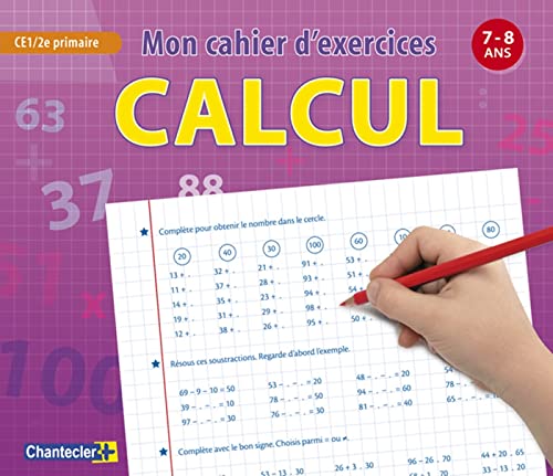 Mon cahier d'exercices calcul (7-8 a.) CE1/2e primaire: 7-8 ans