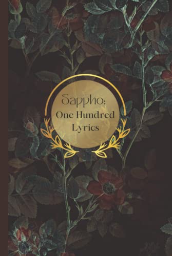 Sappho; One Hundred Poems with Illustrations: One hundred lyrics