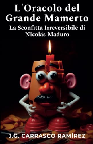 L'Oracolo del Grande Mamerto: La Sconfitta Irreversibile di Nicolás Maduro