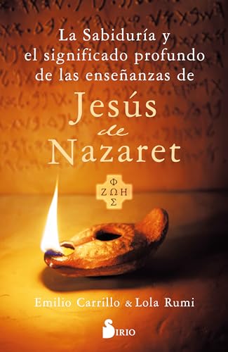 LA SABIDURÍA Y EL SIGNIFICADO PROFUNDO DE LAS ENSEÑANZAS DE JESÚS DE NAZARET LA SABIDURÍA Y EL SIGNIFICADO PROFUNDO DE LAS ENSEÑANZAS DE JESÚS DE NAZARET von Editorial Sirio