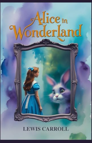 ALICE IN WONDERLAND ALICE IN WONDERLAND von Independently published