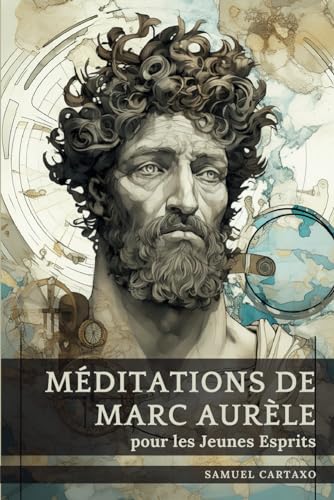 Méditations de Marc Aurèle pour les Jeunes Esprits: Un Guide Condensé de la Sagesse von CLASSICS PRESS