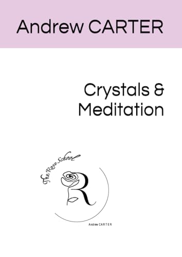 Crystals & Meditation (Masters, Angels & Crystals) von Independently published