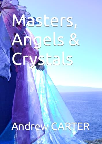 Masters, Angels & Crystals Masters, Angels & Crystals von Independently published