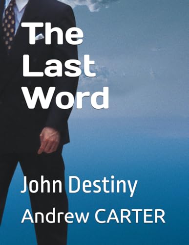The Last Word: John Destiny The Last Word: John Destiny von Independently published