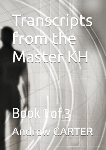 Transcripts from the Master KH: Book 1 of 3 (Masters, Angels & Crystals) von Independently published