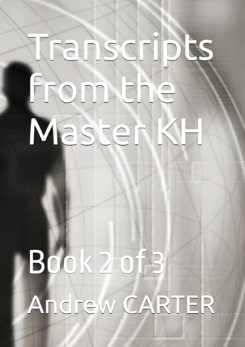 Transcripts from the Master KH: Book 2 of 3 (Masters, Angels & Crystals) von Independently published