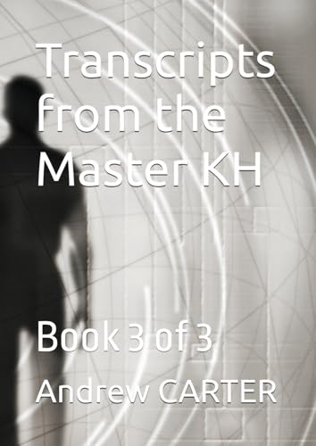 Transcripts from the Master KH: Book 3 of 3 (Masters, Angels & Crystals) von Independently published