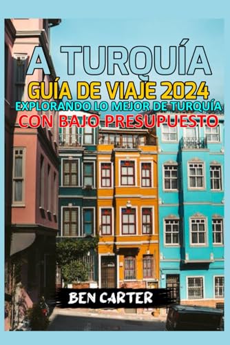 A TURQUÍA 2024: EXPLORANDO LO MEJOR DE TURQUÍA CON BAJO PRESUPUESTO von Independently published