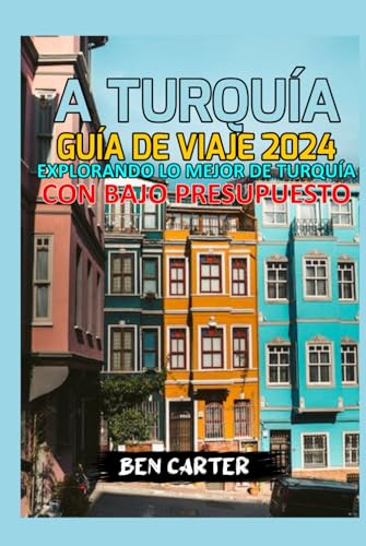 A TURQUÍA 2024: EXPLORANDO LO MEJOR DE TURQUÍA CON BAJO PRESUPUESTO von Independently published