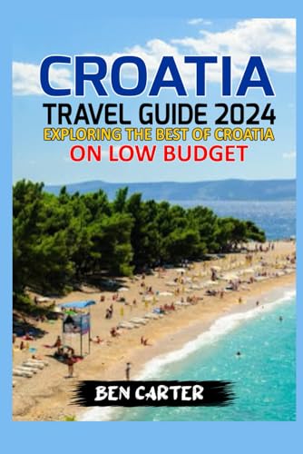 CROATIA TRAVEL GUIDE 2024: EXPLORING THE BEST OF CROATIA ON LOW BUDGET von Independently published