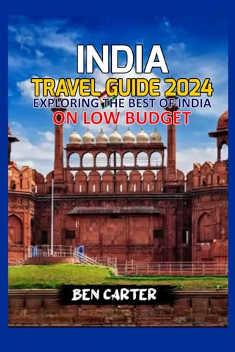 INDIA TRAVEL GUIDE 2024: EXPLORING THE BEST OF INDIA ON LOW BUDGET von Independently published