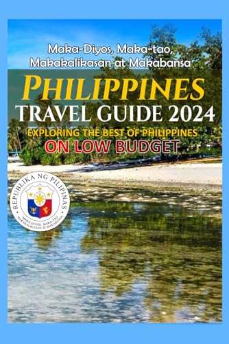 PHILIPPINES TRAVEL GUIDE 2024: EXPLORING THE BEST OF PHILIPPINES ON LOW BUDGET von Independently published