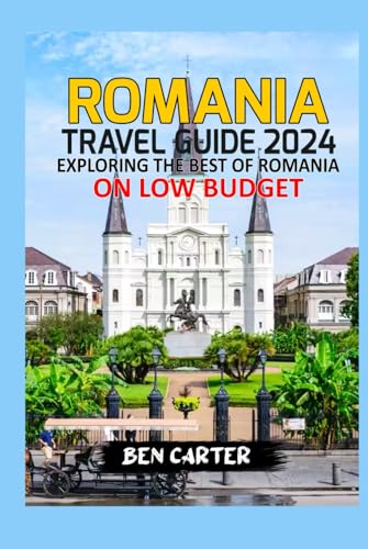 ROMANIA TRAVEL GUIDE 2024: EXPLORING THE BEST OF ROMANIA ON LOW BUDGET von Independently published