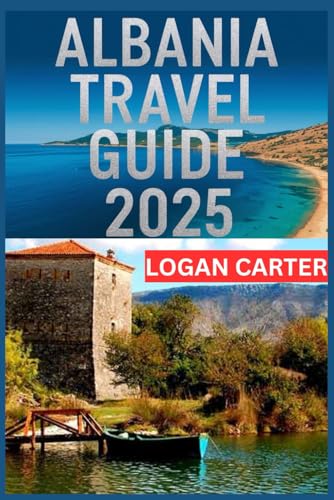 ALBANIA TRAVEL GUIDE 2025: Uncover the Balkans' Best-Kept Secrets: Insider Tips, Maps, and Expert Advice for Solo Travel, Backpacking, and Cultural Exploration ALBANIA TRAVEL GUIDE 2025: Uncover the Balkans' Best-Kept Secrets: Insider Tips, Maps, and Expert Advice for Solo Travel, Backpacking, and Cultural Exploration von Independently published