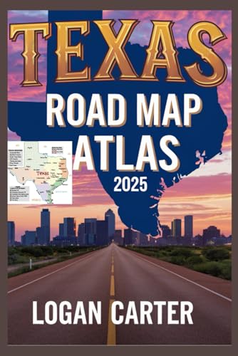 TEXAS ROAD MAP ATLAS 2025: The Ultimate Travel Companion: Detailed Maps, Destinations, and Routes for Exploring the Lone Star State (Full-Color Guidebook) von Independently published