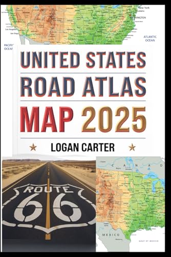 UNITED STATES ROAD ATLAS MAP 2025: With Detailed, Easy-to-Read Maps and GPS Navigation Routes Covering All 50 States for Seamless Road Travel Across America UNITED STATES ROAD ATLAS MAP 2025: With Detailed, Easy-to-Read Maps and GPS Navigation Routes Covering All 50 States for Seamless Road Travel Across America von Independently published