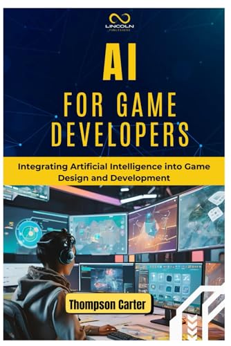 AI FOR GAME DEVELOPERS: Integrating Artificial Intelligence into Game Design and Development AI FOR GAME DEVELOPERS: Integrating Artificial Intelligence into Game Design and Development von Independently published
