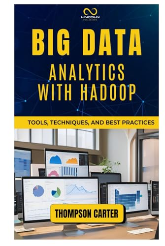 BIG DATA ANALYTICS WITH HADOOP: Tools, Techniques, and Best Practices BIG DATA ANALYTICS WITH HADOOP: Tools, Techniques, and Best Practices von Independently published