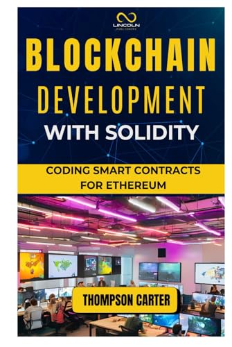 BLOCKCHAIN DEVELOPMENT WITH SOLIDITY: Algorithms and Data Structures Explained BLOCKCHAIN DEVELOPMENT WITH SOLIDITY: Algorithms and Data Structures Explained von Independently published
