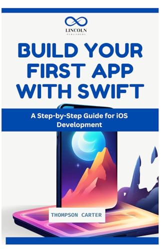 BUILD YOUR FIRST APP WITH SWIFT: A Step-by-Step Guide for iOS Development BUILD YOUR FIRST APP WITH SWIFT: A Step-by-Step Guide for iOS Development von Independently published