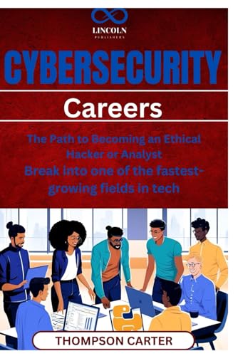 Cybersecurity Careers: The Path to Becoming an Ethical Hacker or Analyst Break into one of the fastestgrowing fields in tech Cybersecurity Careers: The Path to Becoming an Ethical Hacker or Analyst Break into one of the fastestgrowing fields in tech von Independently published
