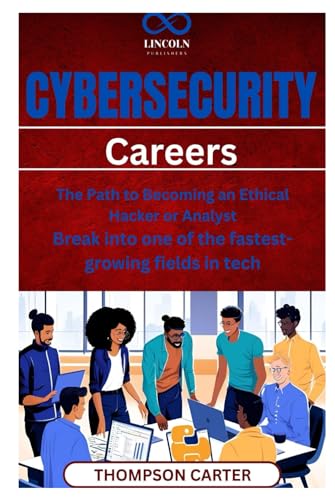 Cybersecurity Careers: The Path to Becoming an Ethical Hacker or Analyst Break into one of the fastestgrowing fields in tech Cybersecurity Careers: The Path to Becoming an Ethical Hacker or Analyst Break into one of the fastestgrowing fields in tech von Independently published