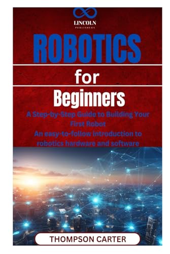 DIY Robotics: From Concept to Fully Functional Robot A handson guide to building and coding robots from scratch DIY Robotics: From Concept to Fully Functional Robot A handson guide to building and coding robots from scratch von Independently published