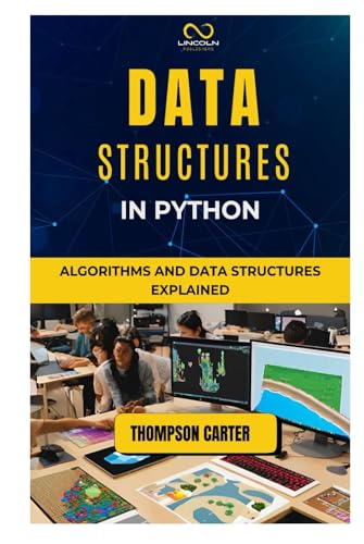 Data Structures in Python: Algorithms and Data Structures Explained Data Structures in Python: Algorithms and Data Structures Explained von Independently published
