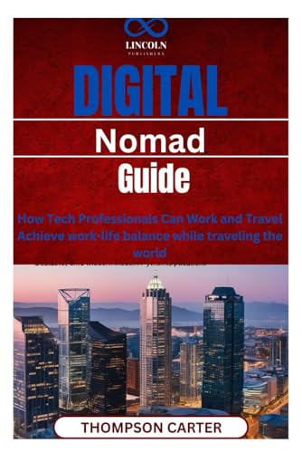 Digital Nomad Guide: How Tech Professionals Can Work and Travel Achieve work-life balance while traveling the world Digital Nomad Guide: How Tech Professionals Can Work and Travel Achieve work-life balance while traveling the world von Independently published