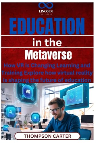 Education in the Metaverse: How VR is Changing Learning and Training Explore how virtual reality is shaping the future of education Education in the Metaverse: How VR is Changing Learning and Training Explore how virtual reality is shaping the future of education von Independently published