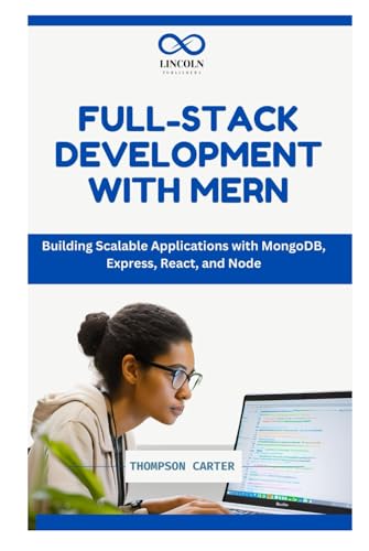 FULL-STACK DEVELOPMENT WITH MERN: Building Scalable Applications with MongoDB, Express, React, and Node FULL-STACK DEVELOPMENT WITH MERN: Building Scalable Applications with MongoDB, Express, React, and Node von Independently published