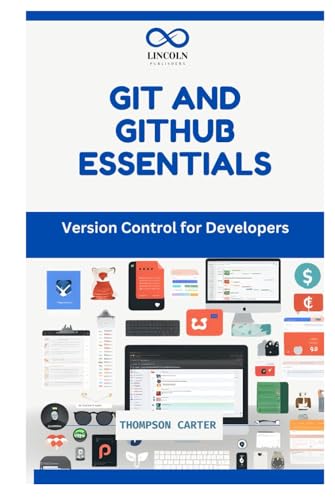 GIT AND GITHUB ESSENTIALS: Version Control for Developers GIT AND GITHUB ESSENTIALS: Version Control for Developers von Independently published